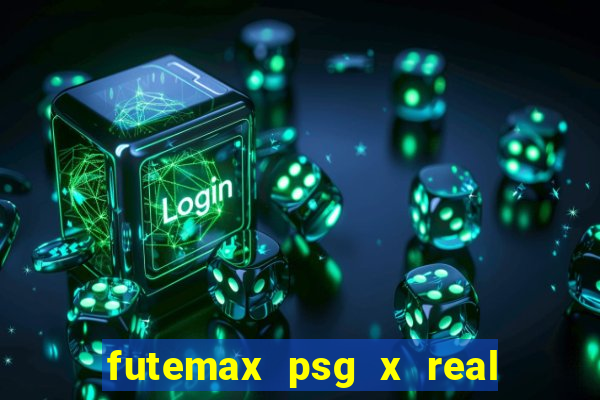 futemax psg x real madrid ao vivo